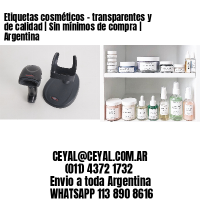 Etiquetas cosméticos – transparentes y de calidad | Sin mínimos de compra | Argentina