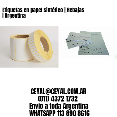 Etiquetas en papel sintético | Rebajas | Argentina