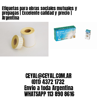 Etiquetas para obras sociales mutuales y prepagas | Excelente calidad y precio | Argentina
