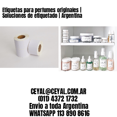 Etiquetas para perfumes originales | Soluciones de etiquetado | Argentina