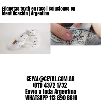 Etiquetas textil en raso | Soluciones en identificación | Argentina