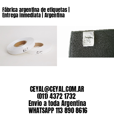 Fábrica argentina de etiquetas | Entrega inmediata | Argentina