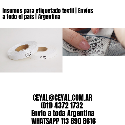 Insumos para etiquetado textil | Envíos a todo el país | Argentina