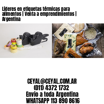 Líderes en etiquetas térmicas para alimentos | Venta a emprendimientos | Argentina