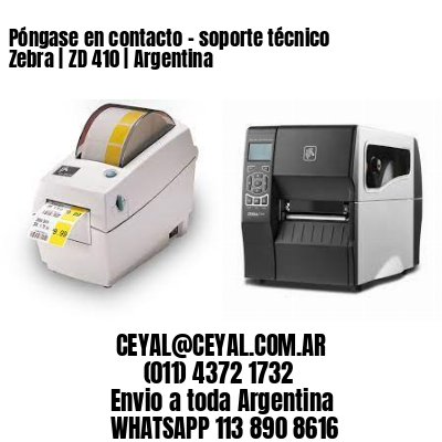 Póngase en contacto – soporte técnico Zebra | ZD 410 | Argentina
