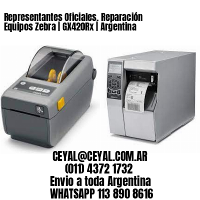 Representantes Oficiales. Reparación Equipos Zebra | GX420Rx | Argentina