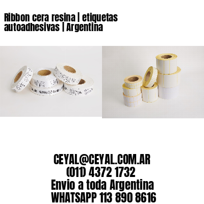 Ribbon cera resina | etiquetas autoadhesivas | Argentina