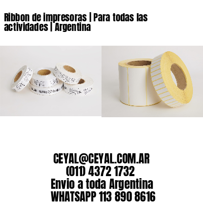 Ribbon de impresoras | Para todas las actividades | Argentina