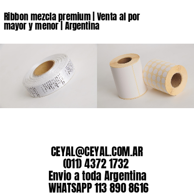 Ribbon mezcla premium | Venta al por mayor y menor | Argentina