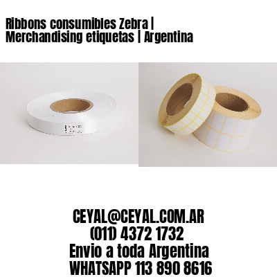 Ribbons consumibles Zebra | Merchandising etiquetas | Argentina
