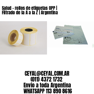 Salud – rollos de etiquetas OPP | Filtrado de la A a la Z | Argentina