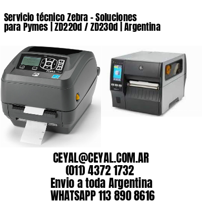 Servicio técnico Zebra – Soluciones para Pymes | ZD220d / ZD230d | Argentina