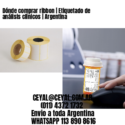 Dónde comprar ribbon | Etiquetado de análisis clínicos | Argentina