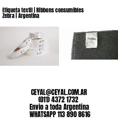 Etiqueta textil | Ribbons consumibles Zebra | Argentina