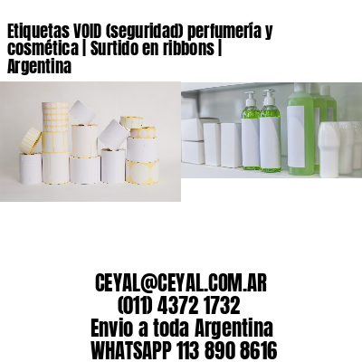 Etiquetas VOID (seguridad) perfumería y cosmética | Surtido en ribbons | Argentina