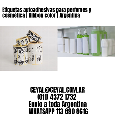 Etiquetas autoadhesivas para perfumes y cosmética | Ribbon color | Argentina
