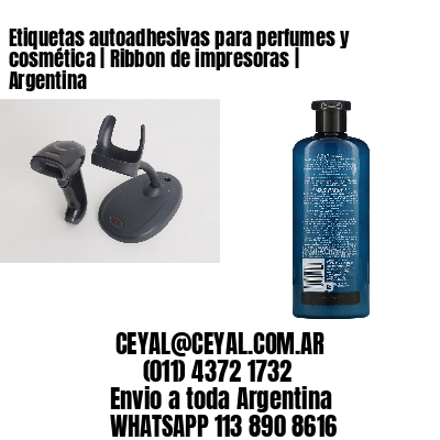Etiquetas autoadhesivas para perfumes y cosmética | Ribbon de impresoras | Argentina
