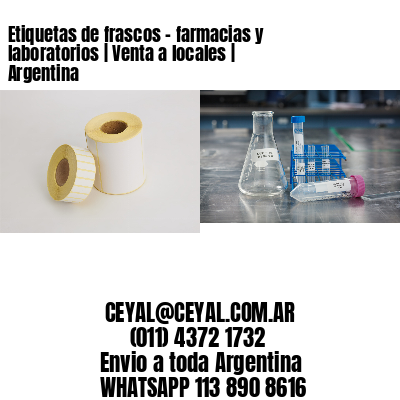 Etiquetas de frascos – farmacias y laboratorios | Venta a locales | Argentina