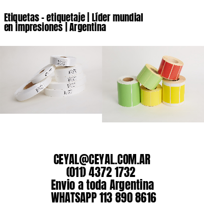 Etiquetas - etiquetaje | Líder mundial en impresiones | Argentina