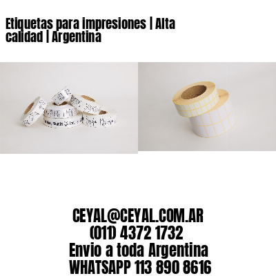 Etiquetas para impresiones | Alta calidad | Argentina
