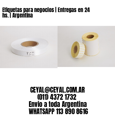 Etiquetas para negocios | Entregas en 24 hs. | Argentina