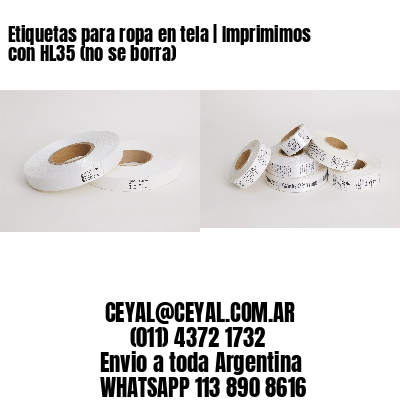 Etiquetas para ropa en tela | Imprimimos con HL35 (no se borra)