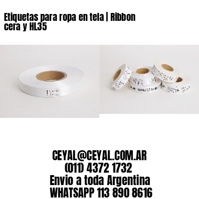Etiquetas para ropa en tela | Ribbon cera y HL35