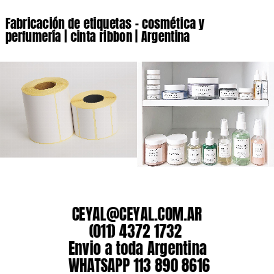 Fabricación de etiquetas – cosmética y perfumería | cinta ribbon | Argentina