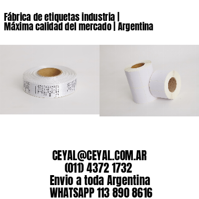 Fábrica de etiquetas industria | Máxima calidad del mercado | Argentina