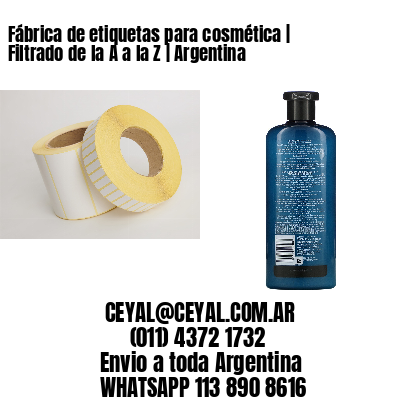 Fábrica de etiquetas para cosmética | Filtrado de la A a la Z | Argentina