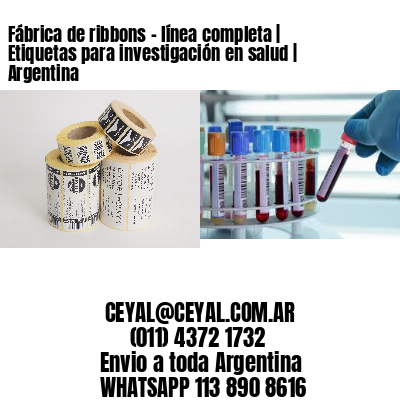 Fábrica de ribbons – línea completa | Etiquetas para investigación en salud | Argentina