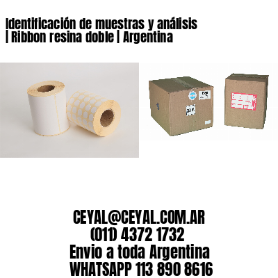 Identificación de muestras y análisis | Ribbon resina doble | Argentina