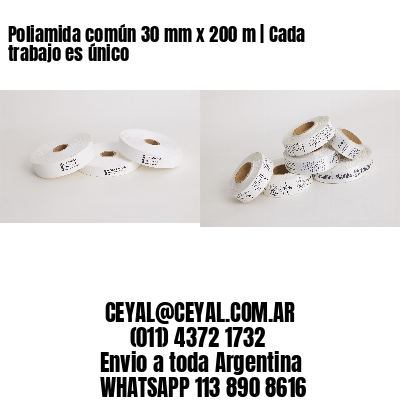 Poliamida común 30 mm x 200 m | Cada trabajo es único
