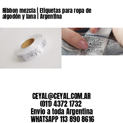 Ribbon mezcla | Etiquetas para ropa de algodón y lana | Argentina