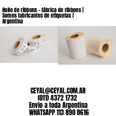 Rollo de ribbons – fábrica de ribbons | Somos fabricantes de etiquetas | Argentina