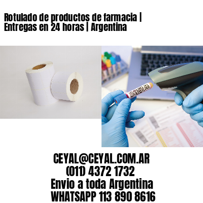 Rotulado de productos de farmacia | Entregas en 24 horas | Argentina