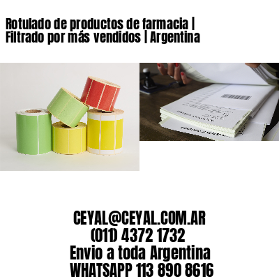 Rotulado de productos de farmacia | Filtrado por más vendidos | Argentina