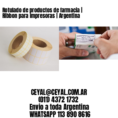 Rotulado de productos de farmacia | Ribbon para impresoras | Argentina
