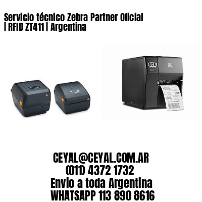 Servicio técnico Zebra Partner Oficial | RFID ZT411 | Argentina