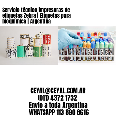 Servicio técnico impresoras de etiquetas Zebra | Etiquetas para bioquímica | Argentina