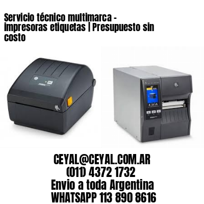 Servicio técnico multimarca – impresoras etiquetas | Presupuesto sin costo