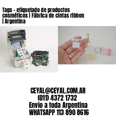 Tags - etiquetado de productos cosméticos | Fábrica de cintas ribbon | Argentina