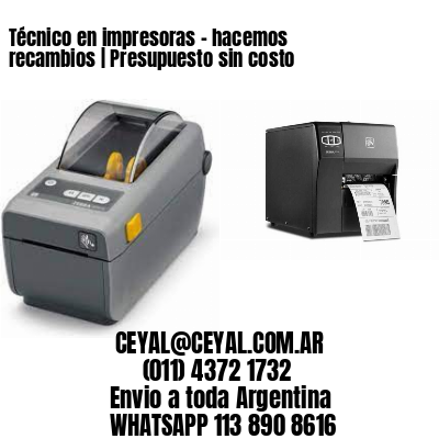 Técnico en impresoras – hacemos recambios | Presupuesto sin costo