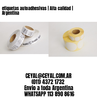 etiquetas autoadhesivas | Alta calidad | Argentina