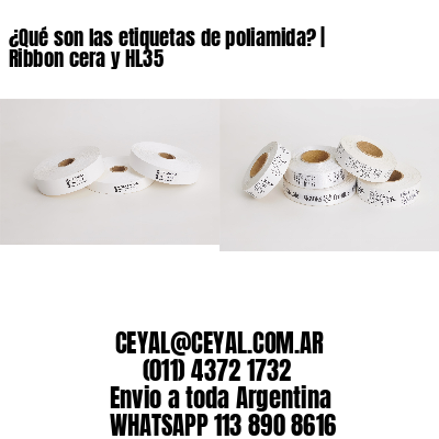 ¿Qué son las etiquetas de poliamida? | Ribbon cera y HL35