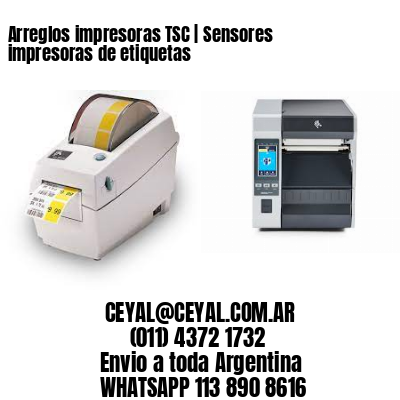 Arreglos impresoras TSC | Sensores impresoras de etiquetas