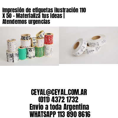Impresión de etiquetas ilustración 110 X 50 – Materializá tus ideas | Atendemos urgencias