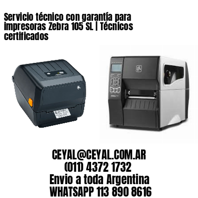 Servicio técnico con garantía para impresoras Zebra 105 SL | Técnicos certificados