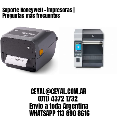 Soporte Honeywell – impresoras | Preguntas más frecuentes
