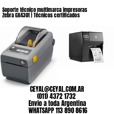 Soporte técnico multimarca impresoras Zebra GX430t | Técnicos certificados